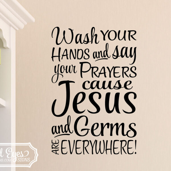 Wash your hands and Say Your Prayers Vinyl Wall Decal