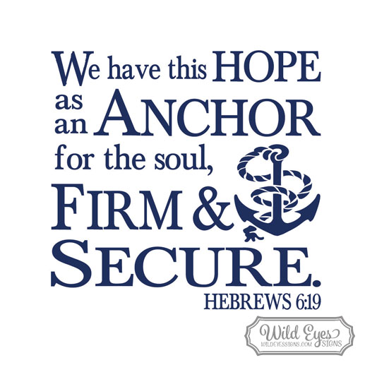 Hebrews 6:19 Vinyl Wall Decal 2 We have this hope as an anchor for the soul  Firm and Secure, Nautical Nursery, Scripture Wall Art, Bible Verse,  HEB6V19-0002