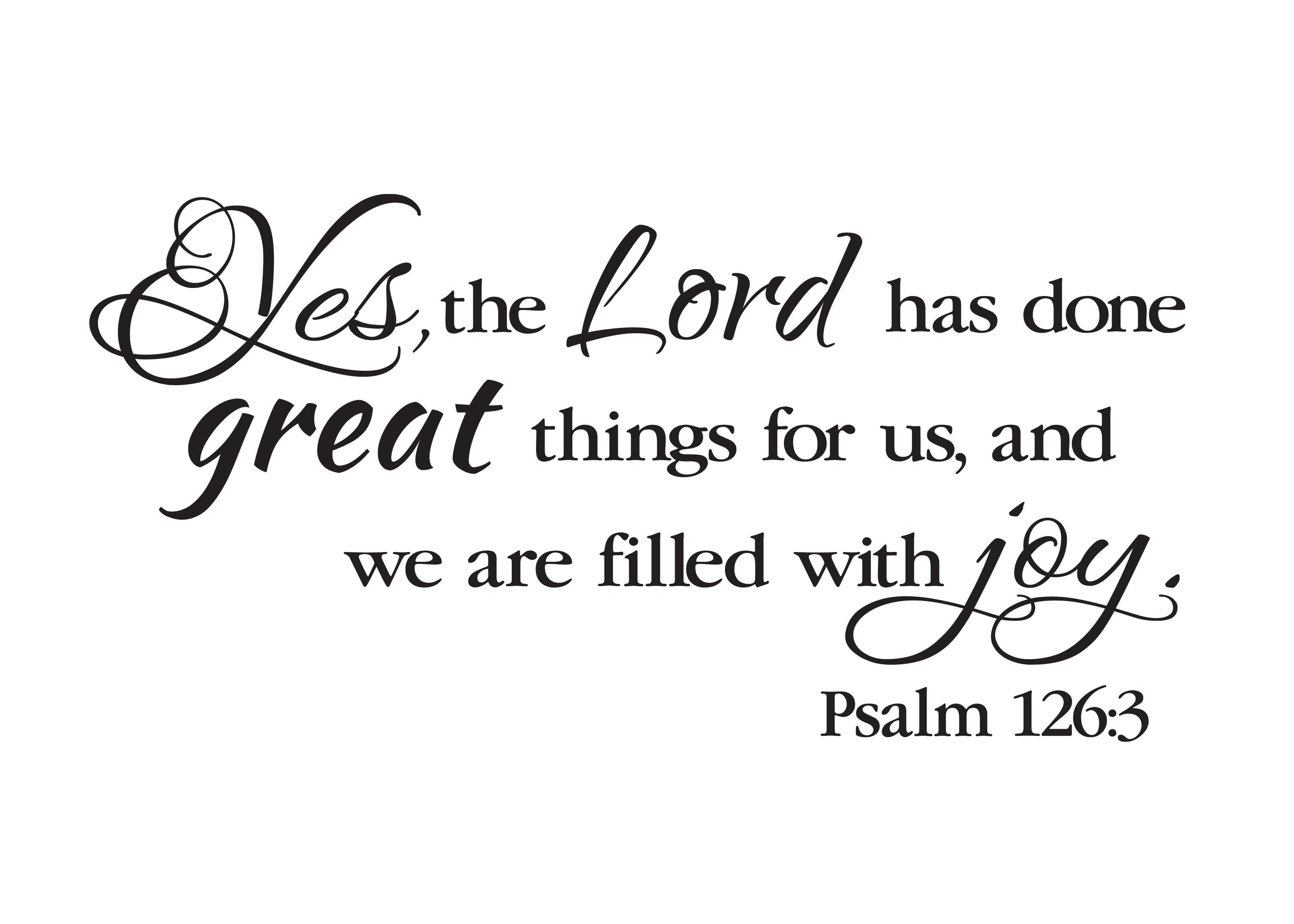 Psalm 126v3 Vinyl Wall Decal 3 Yes The Lord Has Done Great Things For Us