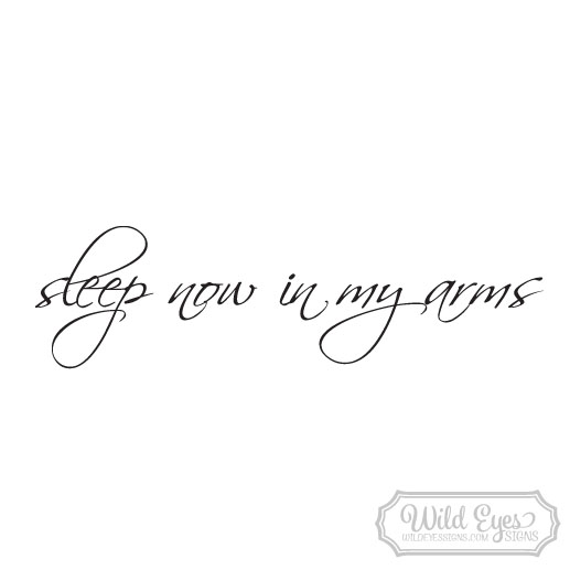 Sleep now in my arms Vinyl Wall Decal version 2