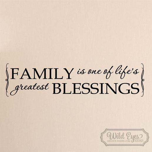 Family is one of life's greatest blessings Vinyl Wall Decal