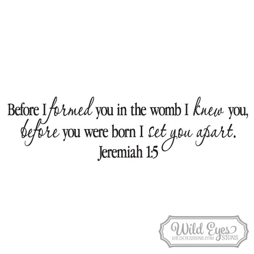 Jeremiah 1:5 Before I formed you in the womb, I knew you, Before you were born, I set you apart - Image 2