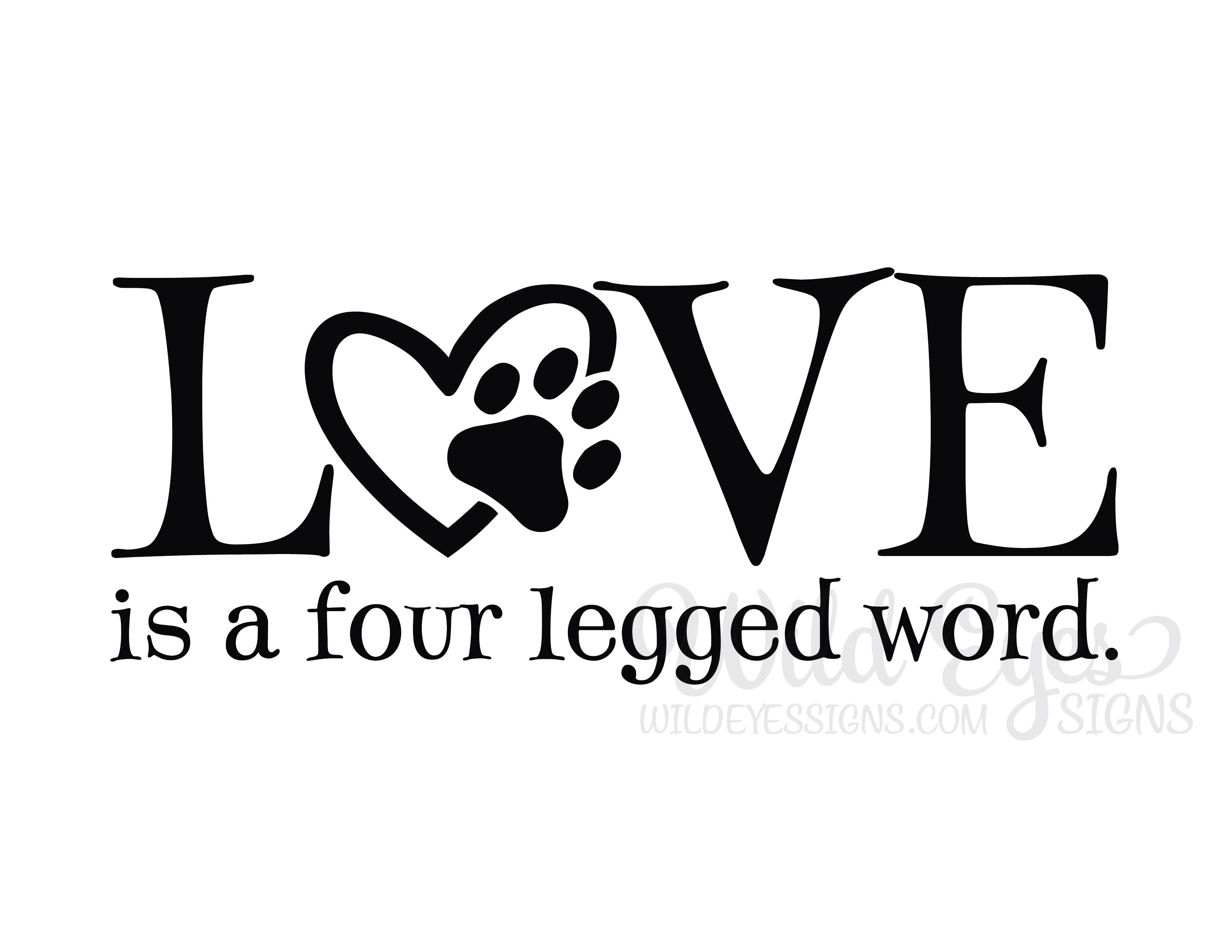  Love  is a four  legged word  wall vinyl decal pet decor 