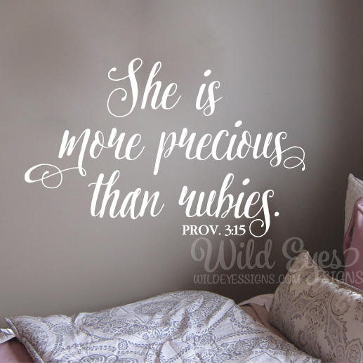 Proverbs 3 15 Vinyl Wall Decal 2 By Wild Eyes Signs She Is More Precious Than Rubies Words For Woman Teen Girl Wall Decor Jewels Rubies Modern