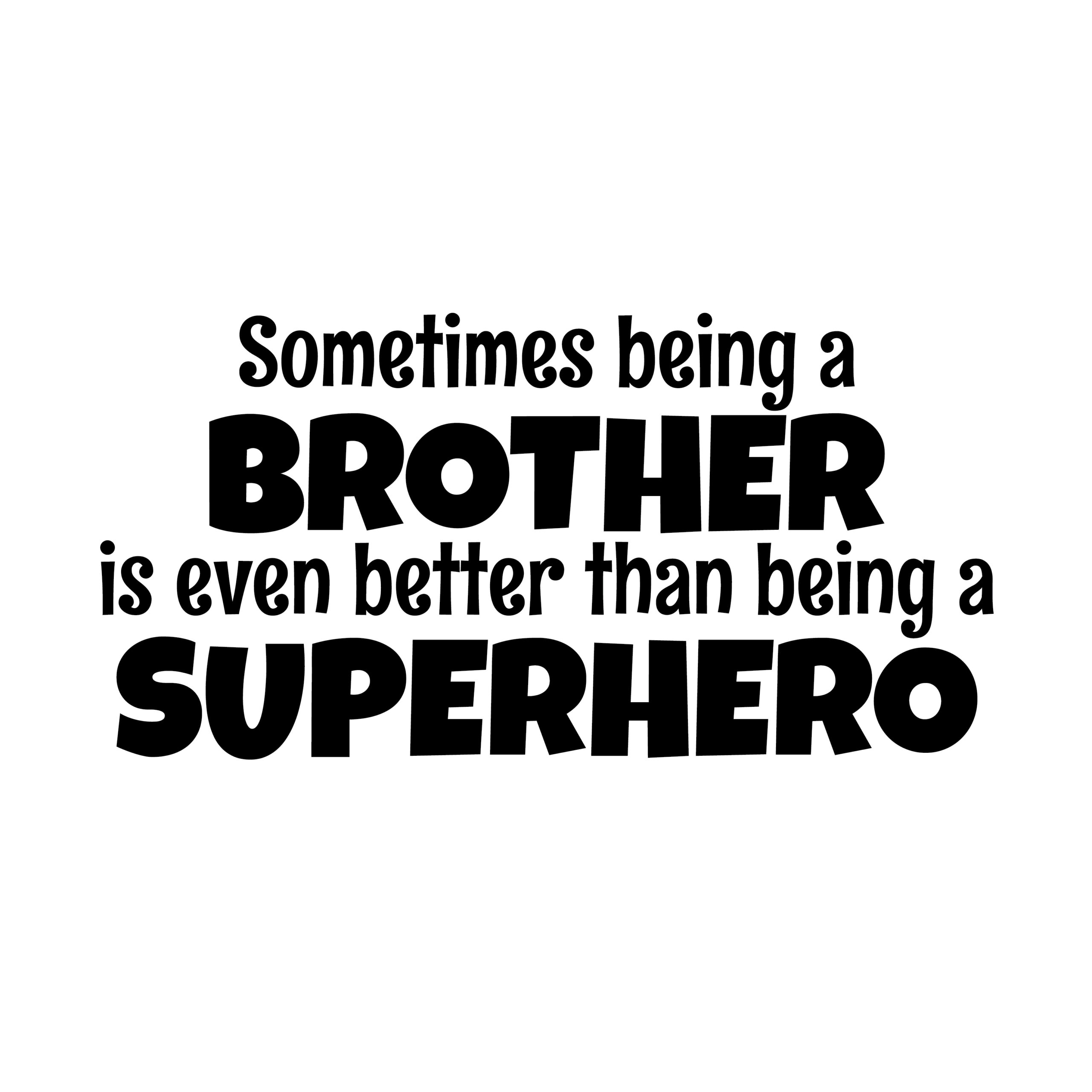 Sometimes being a brother is even better than being a superhero Boys Room Removable Vinyl wall decal decor, Vinyl decal, Big brother CT4566 - Image 3
