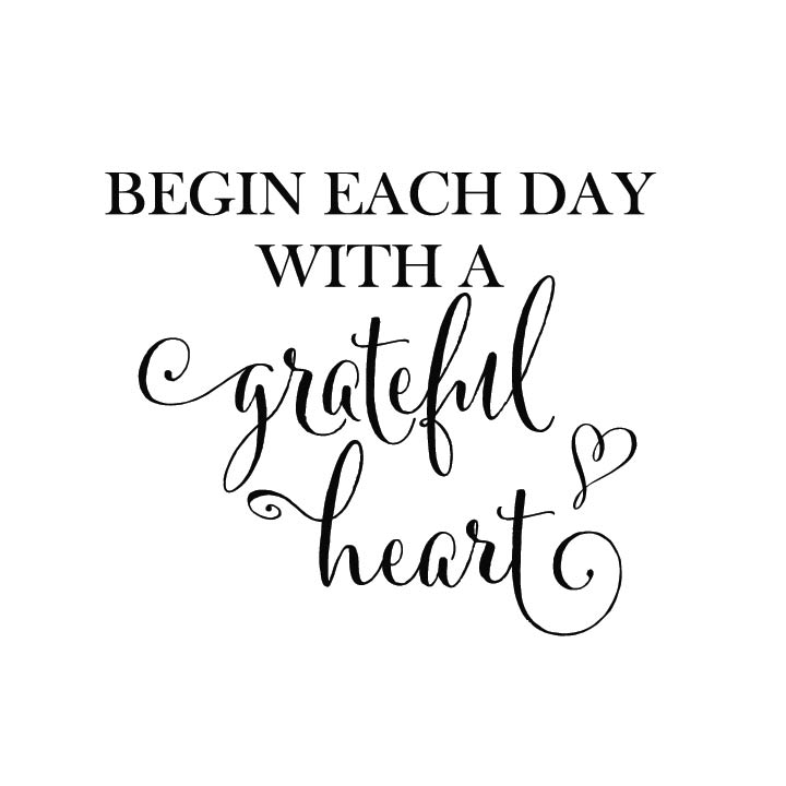Begin each day with a grateful heart Vinyl Wall Decal - Living Room