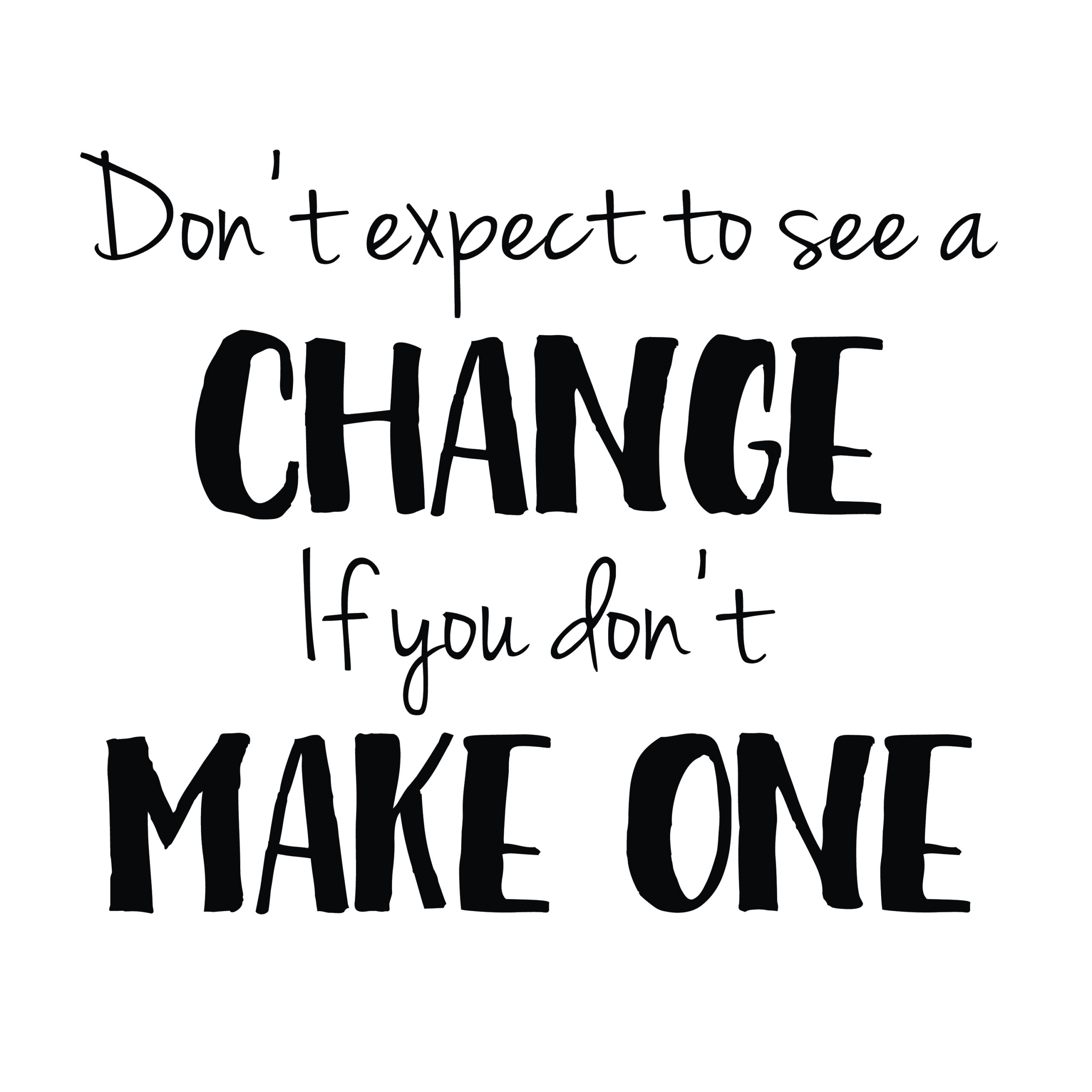 Don't Expect to see a change if you don't make one Vinyl Wall Decal by Wild Eyes Signs. Lettering Art Sticker Workout Room Weight room Exercise room home gym wall art wall decal HH2149 - Image 2