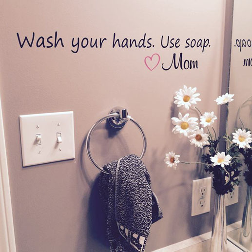 Wash your hands use soap love mom Vinyl Wall Decal