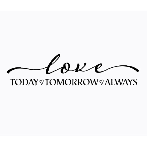 love-today-tomorrow-always-vinyl-wall-decal-by-wild-eyes-signs