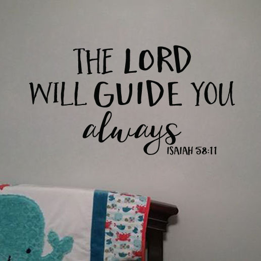 Isaiah 58:11 Vinyl Wall Decal 1 The Lord Will Guide You Always, Vinyl ...