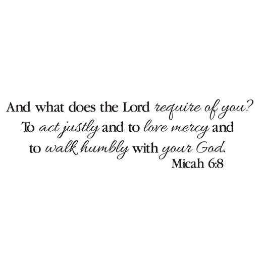 Micah 6v8 Vinyl Wall Decal 2 Act Justly Love Mercy Walk Humbly