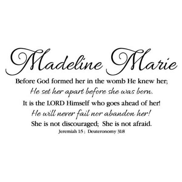 CUSTOM - Madeline Marie - Jeremiah 1:5, Deuteronomy 31:8