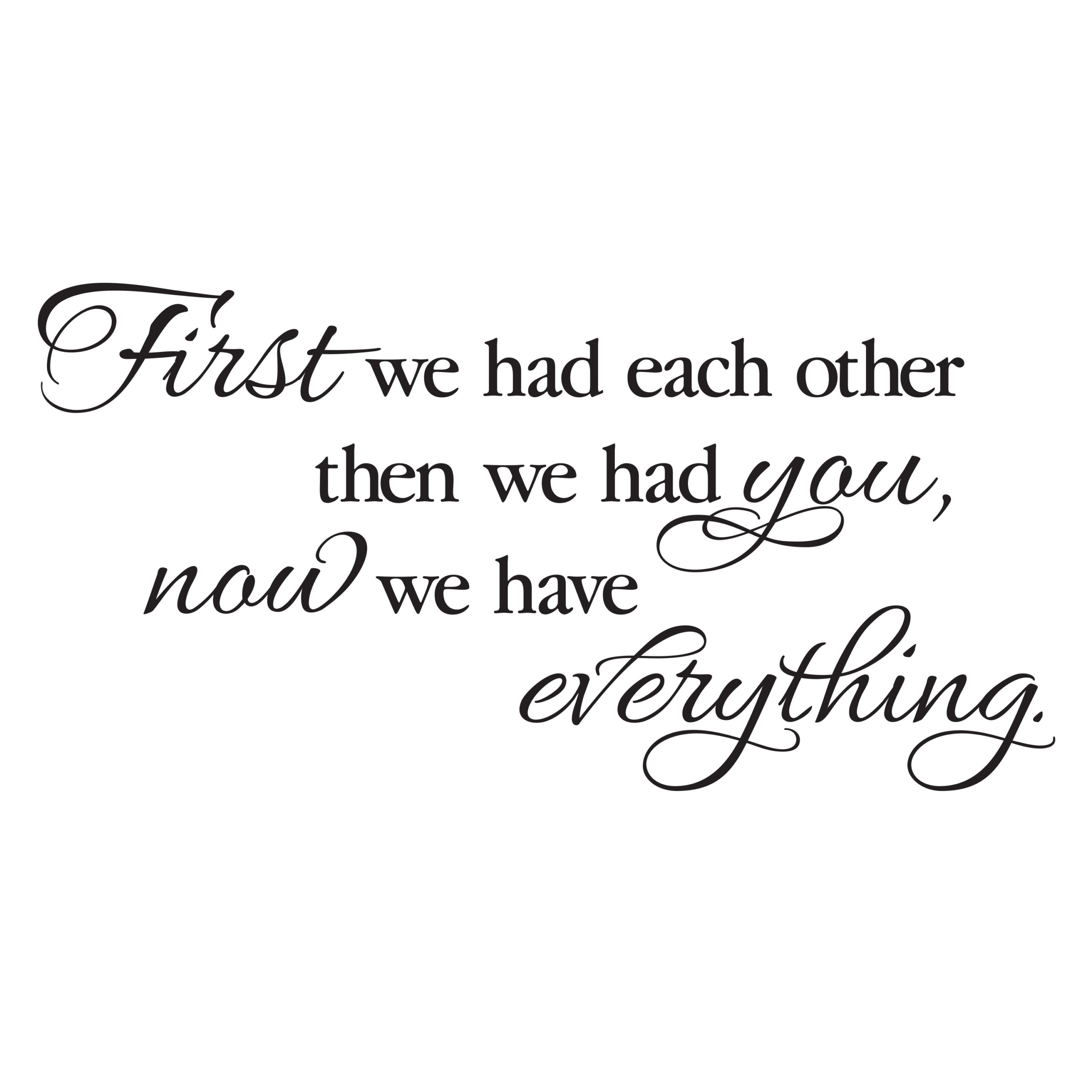 First we had each other then we had you now we have everything Vinyl Wall Decal by Wild Eyes Signs, Nursery Lettering Decor, Nursery Wall Quote, Modern Christian Wall Sticker, CT4620 - Image 3