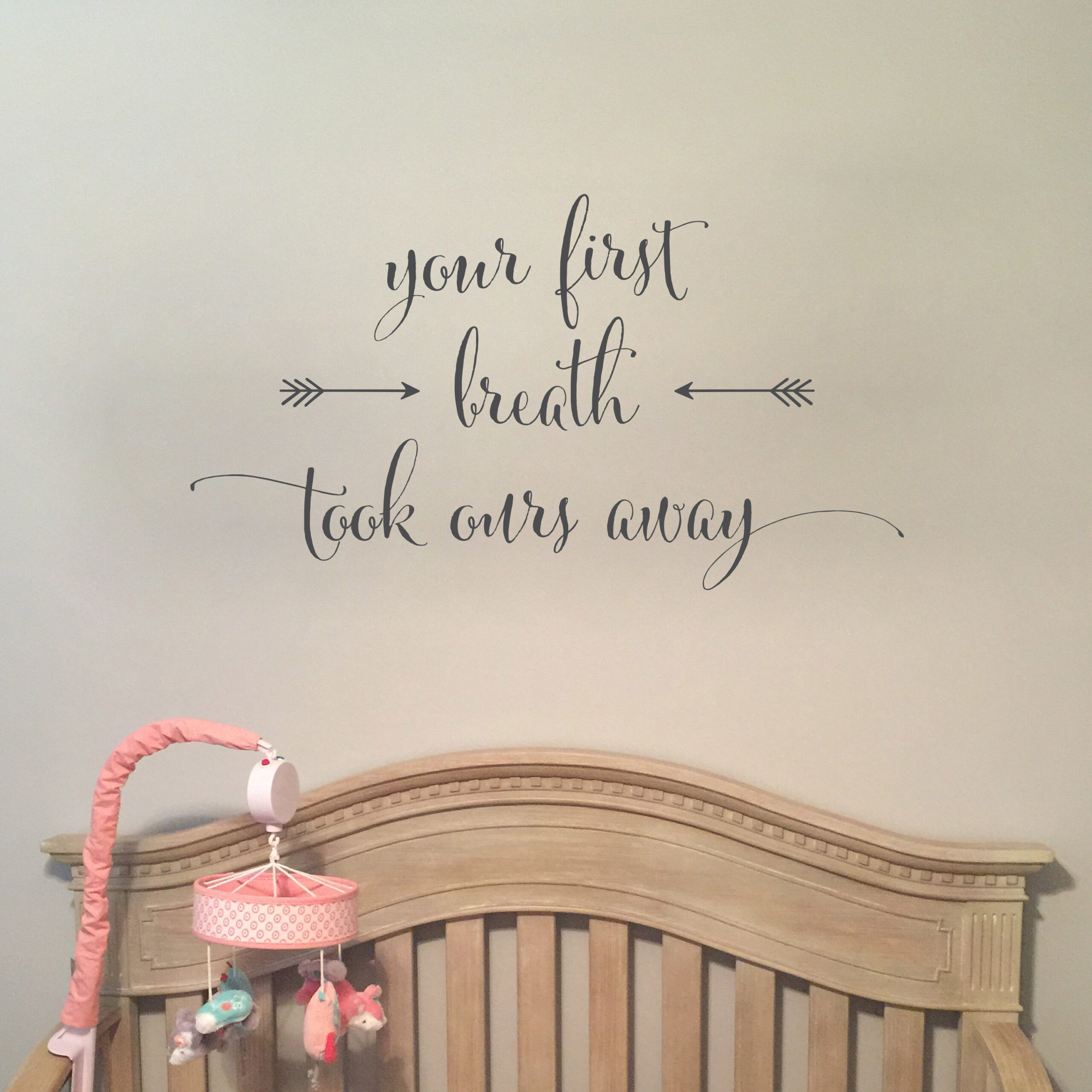 Your first breath took ours away Vinyl Wall Decal