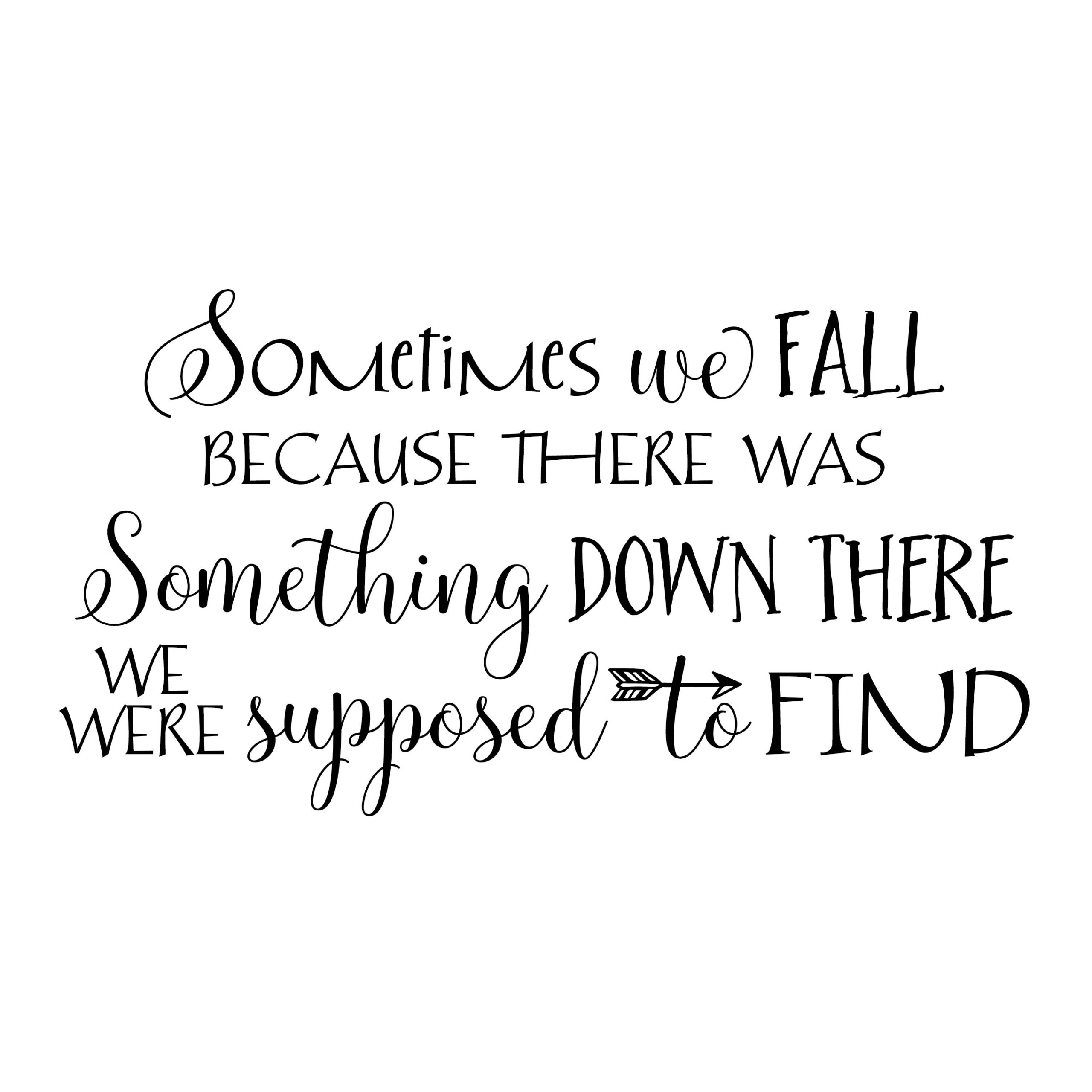 Sometimes we fall because there was something down there we were supposed to find Vinyl Wall Decal by Wild Eyes Signs, Family Room Wall, Living Room, Motivational, Teen, Arrow HH2211 - Image 3
