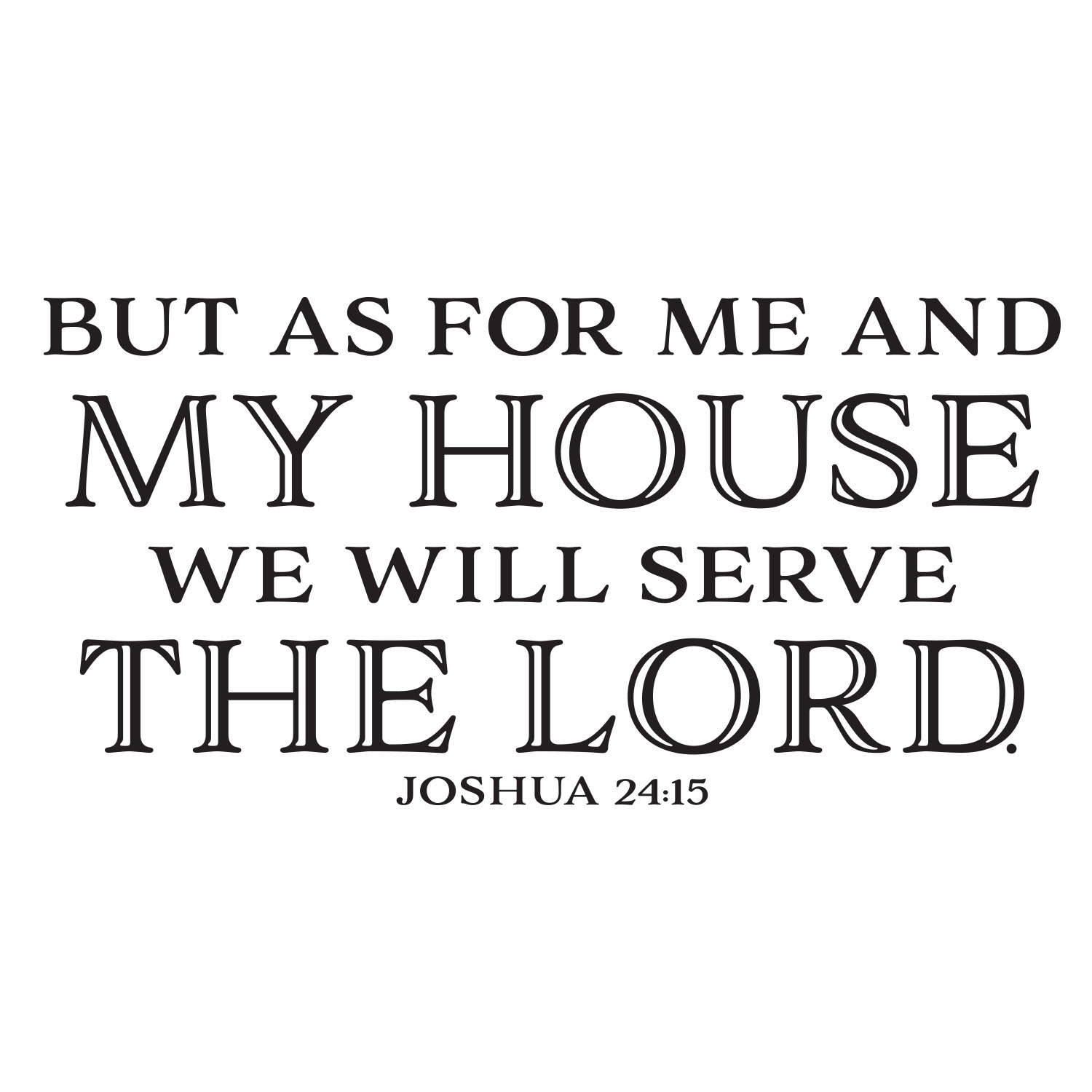 joshua-24v15-vinyl-wall-decal-15-as-for-me-and-my-house-we-will-serve