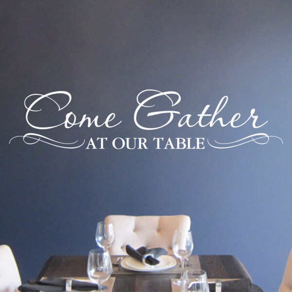 Come Gather at our Table Vinyl Wall Decal