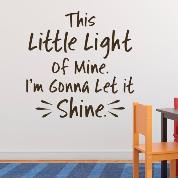 This little light of mine, I'm gonna let it shine Vinyl Wall Decal