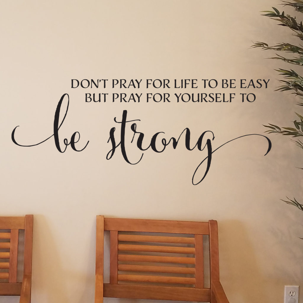 don-t-pray-for-life-to-be-easy-but-pray-for-yourself-to-be-strong