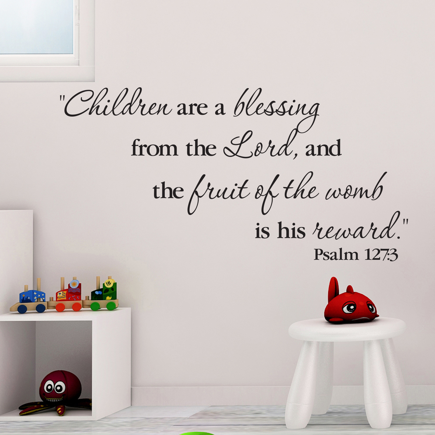 Psalm 127v3 Vinyl Wall Decal 1 Children are a Blessing from the Lord