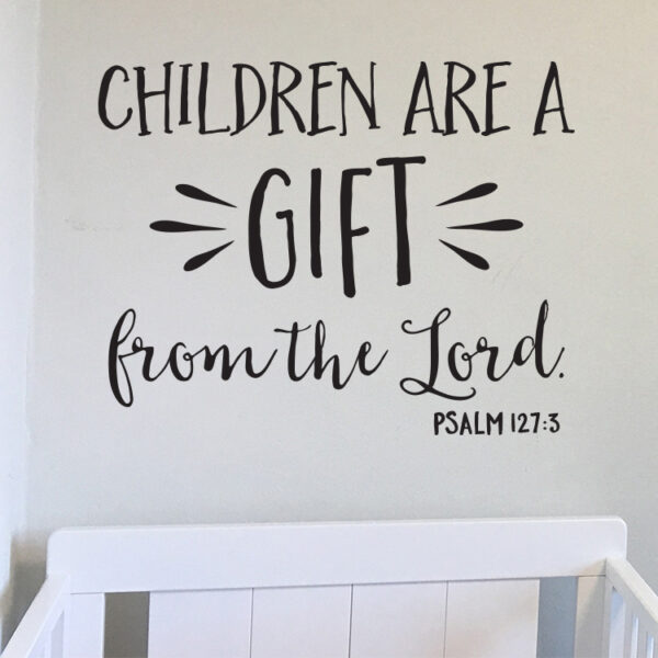 Psalm 127v3 Vinyl Wall Decal 6