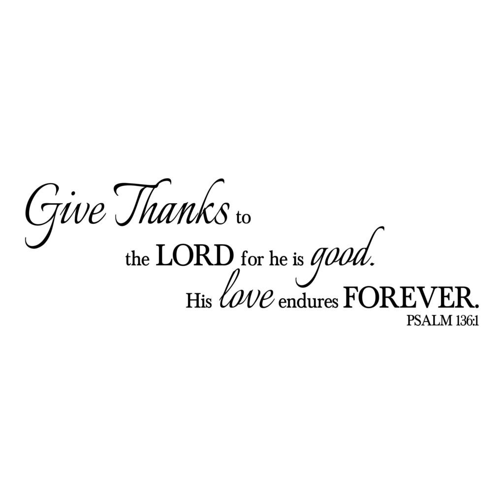 Psalm 136v1 Vinyl Wall Decal 2 Give Thanks to the Lord for He is Good