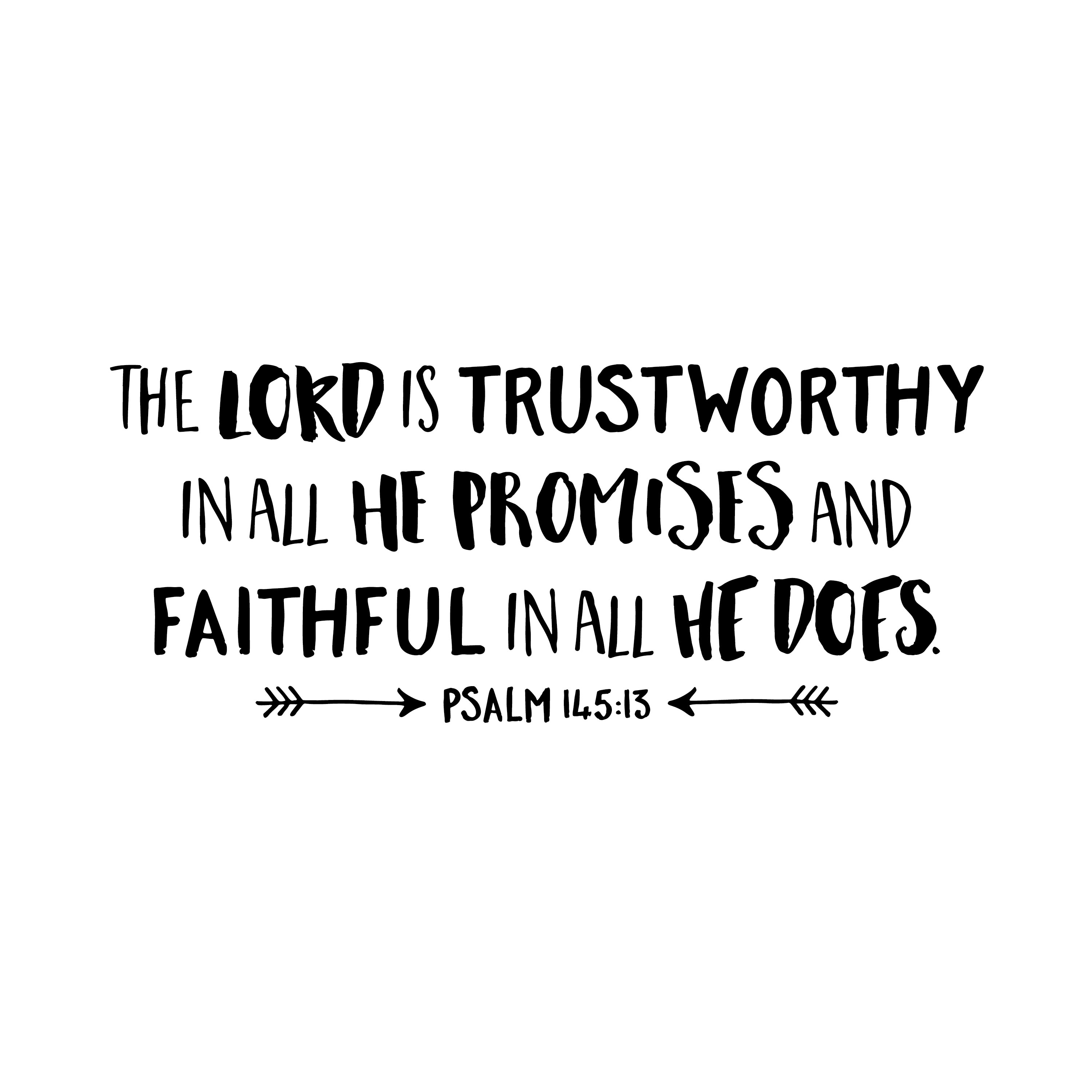 Psalm 145v13 Vinyl Wall Decal 1 The Lord is Trustworthy in all His Promises