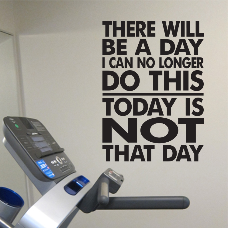 There will be a day I can no longer do this Vinyl Wall Decal