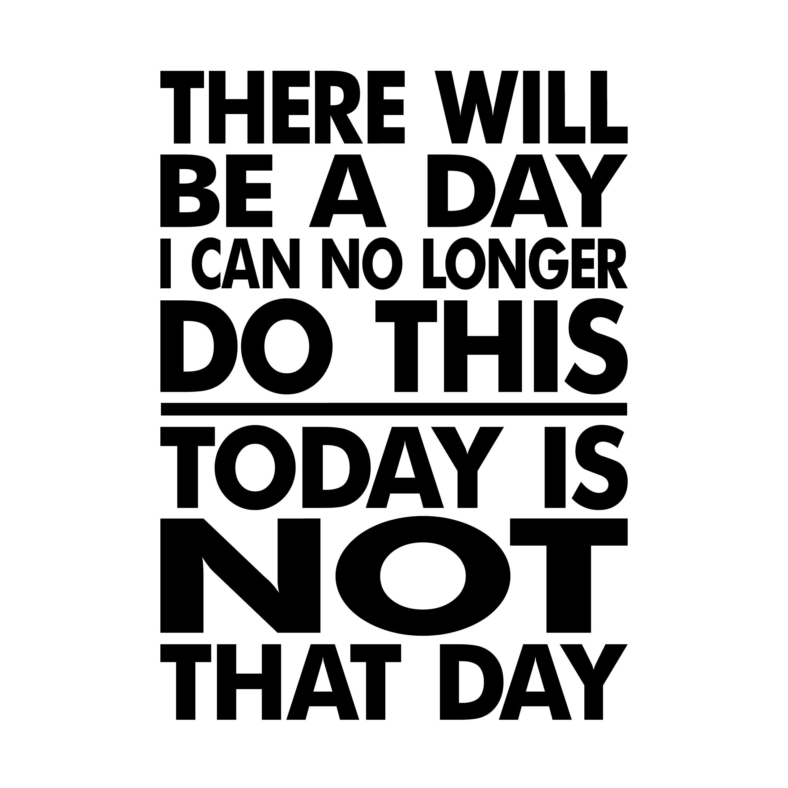 There will be a day I can no longer do this Today is not that day Vinyl Wall Decal by Wild Eyes Signs - Weight Room, Exercise Room, Home Gym, Motivational Wall Art, Work Out Room, HH2239 - Image 2