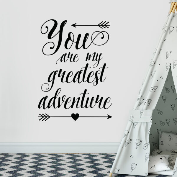 You are my greatest adventure Vinyl Wall Decal 2