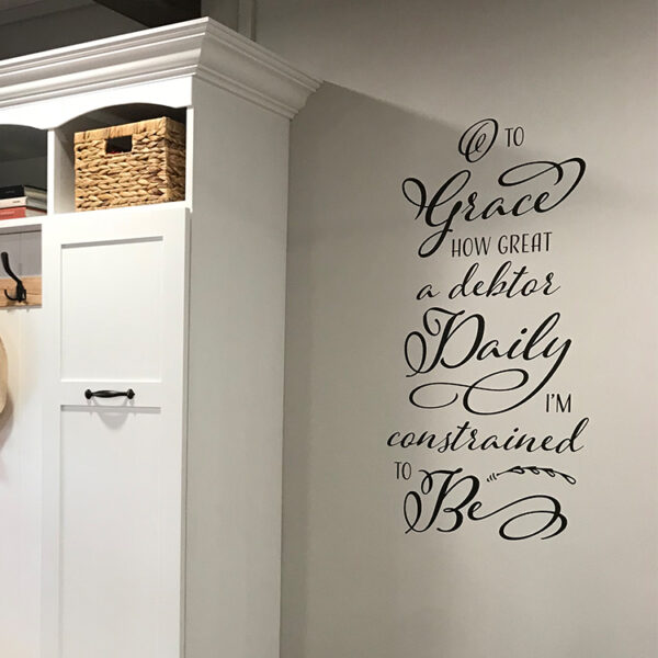 O to Grace How Great a Debtor Daily Vinyl Wall Decal