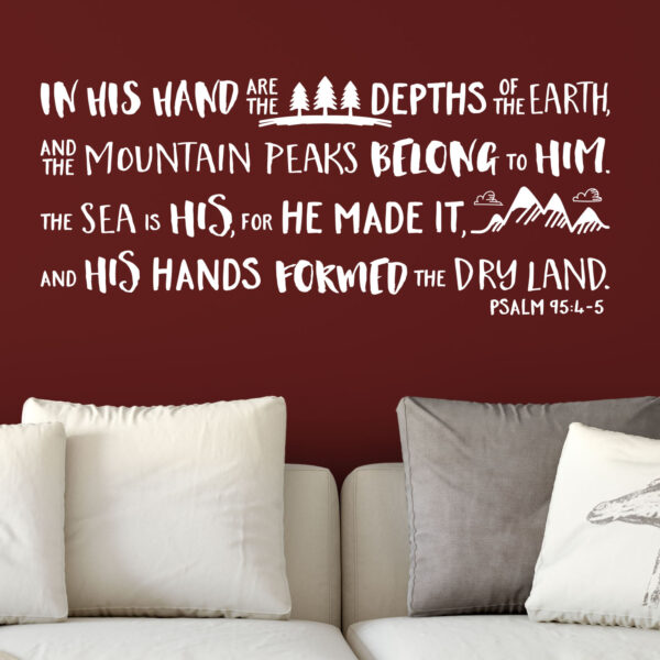 Psalm 95V4-5 Vinyl Wall Decal 3