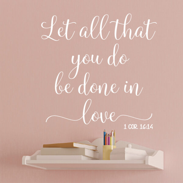 1 Corinthians 16v14 Vinyl Wall Decal 3