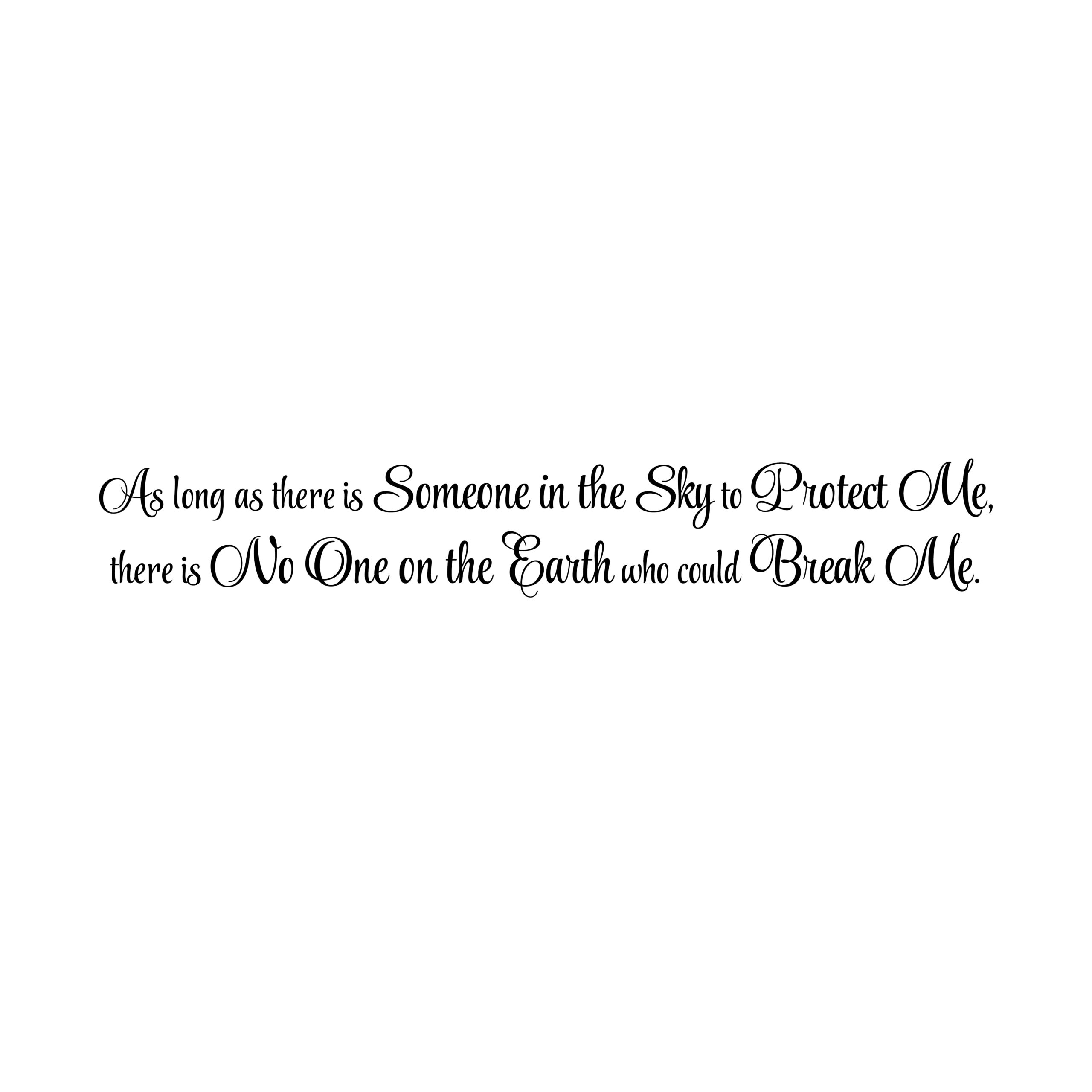 As long as there is someone in the sky to protect me Vinyl Wall Decal