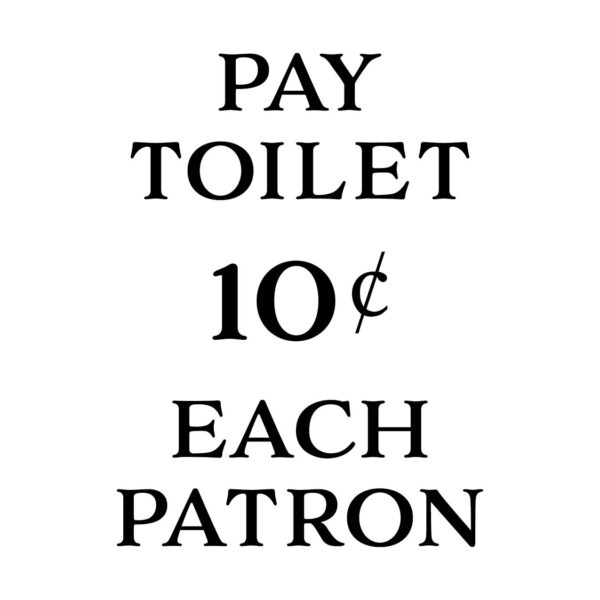 Pay Toilet 10 Cents Each Patron Vinyl Wall Decal