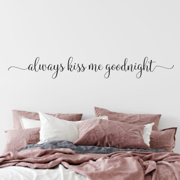 Always kiss me goodnight Vinyl Wall Decal 3