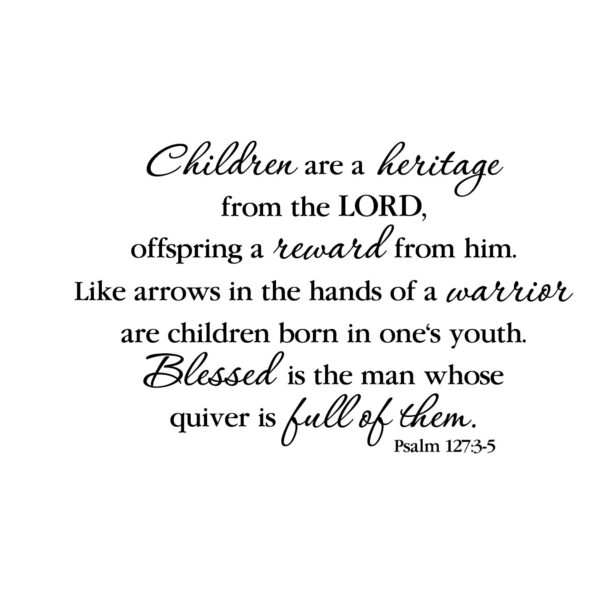 Psalm 127v3 Vinyl Wall Decal