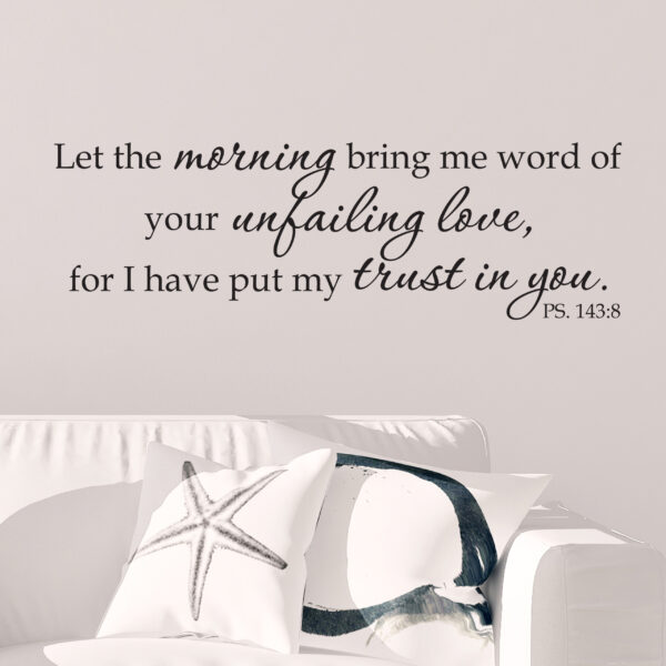 Psalm 143V8 Vinyl Wall Decal