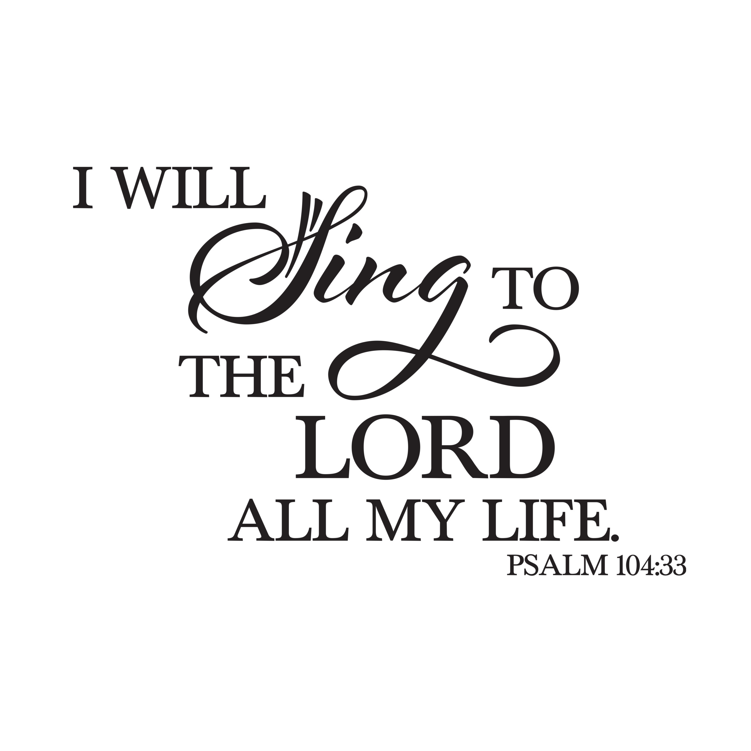 Psalm 104:33 Vinyl Wall Decal by Wild Eyes Signs, I Will Sing to the Lord All My Life, Scripture Wall Vinyl, Bible Wall Words, Living Room, Modern Christian Decor, PS104V33-0001 - Image 2
