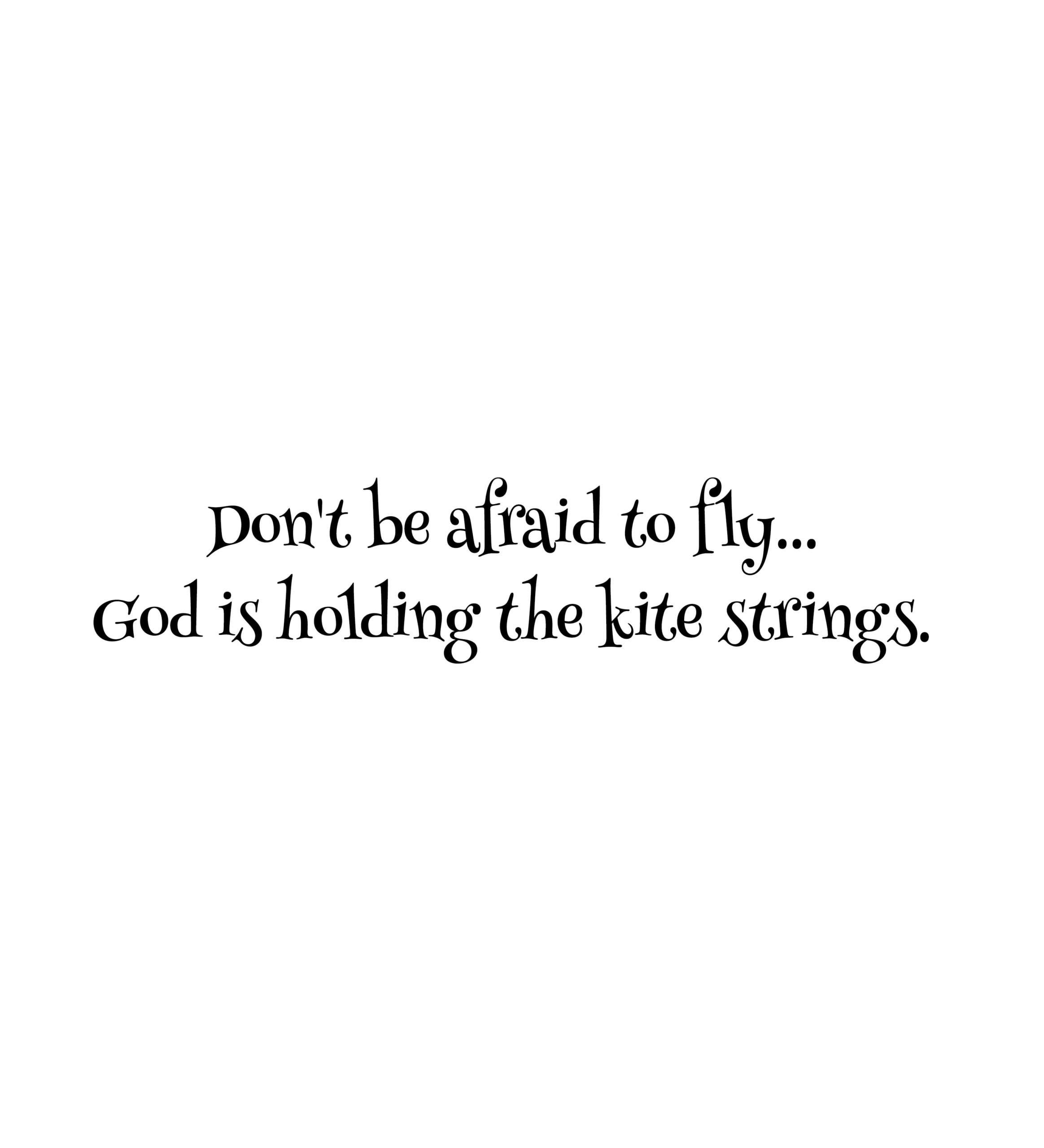 Don't Be Afraid to Fly Vinyl Wall Decal