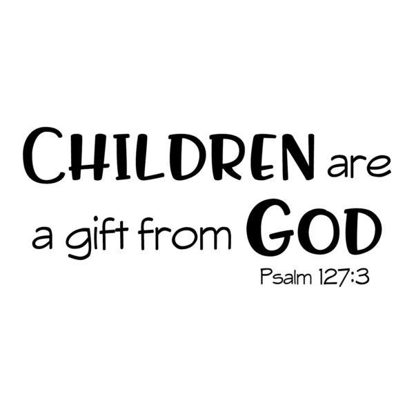 Psalm 127v3 Vinyl Wall Decal 10