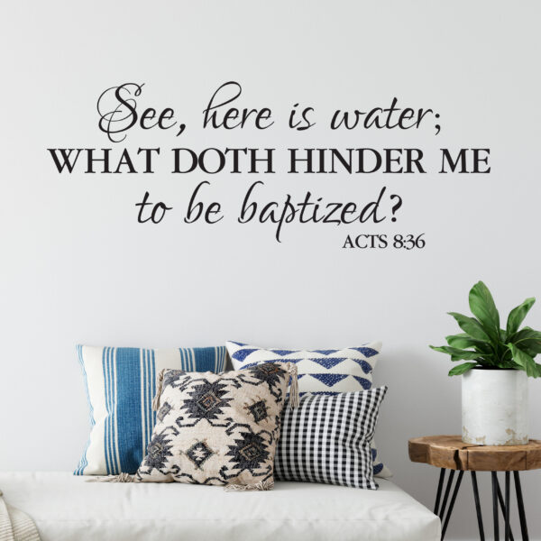 Acts 8v36 Vinyl Wall Decal