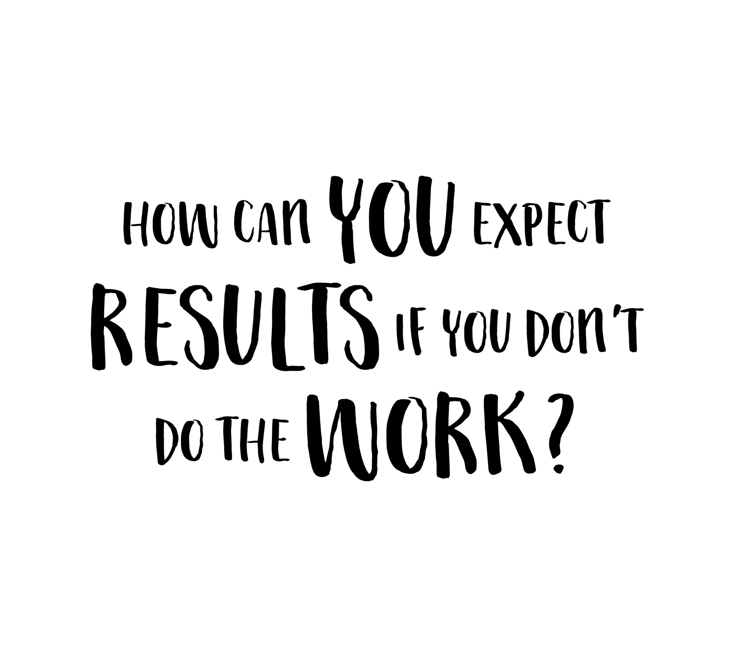How Can You Expect Results Vinyl Wall Decal by Wild Eyes Signs, If You Don't Do the Work, Weight Room, Exercise Room, Home or Commercial Gym, Motivational Work Out Room, HH2352 - Image 2