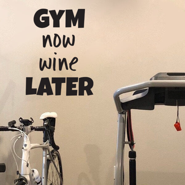 Gym Now Wine Later Vinyl Wall Decal