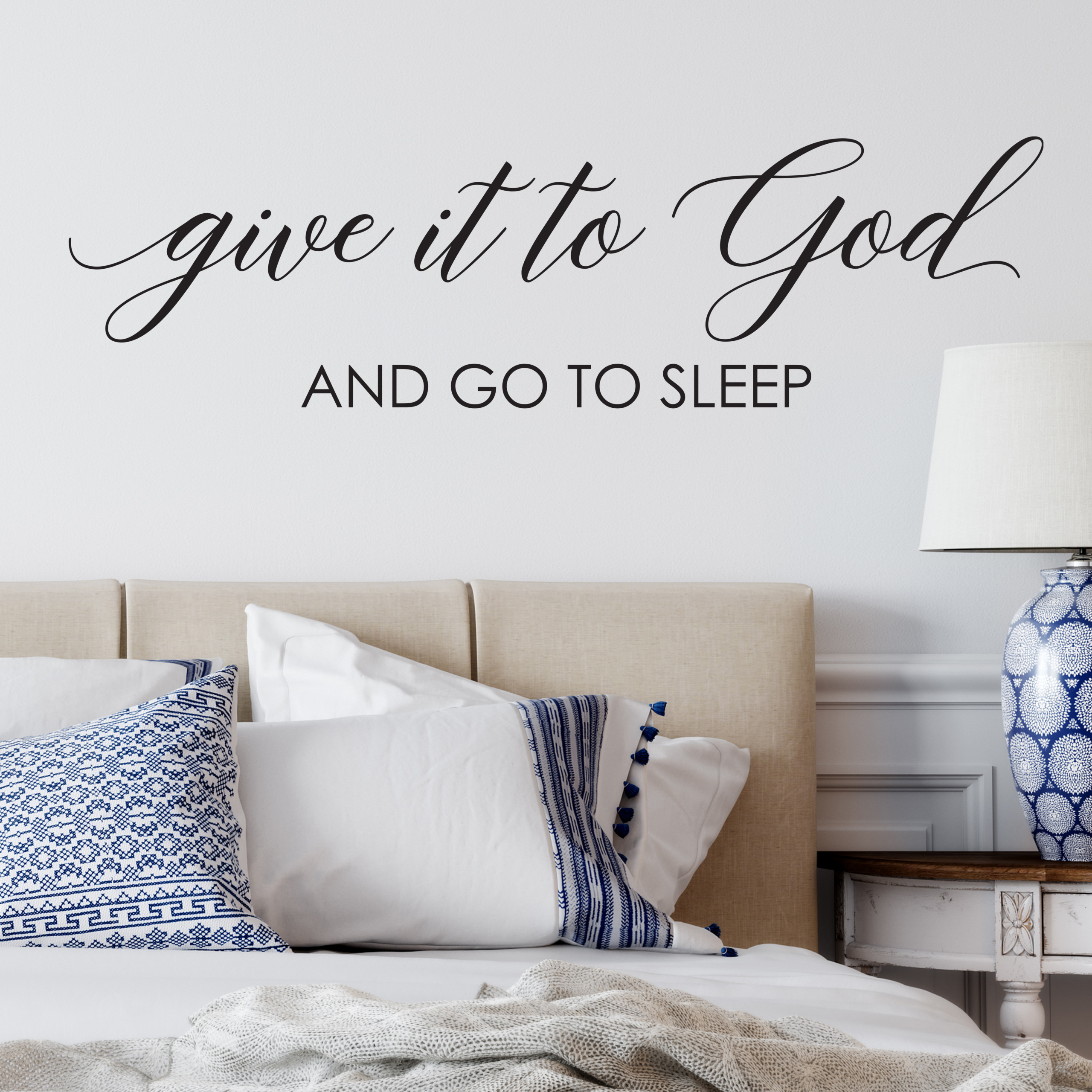 GIVE IT TO GOD AND GO TO SLEEP Vinyl Wall Decal Decor Words Home Saying Quote 