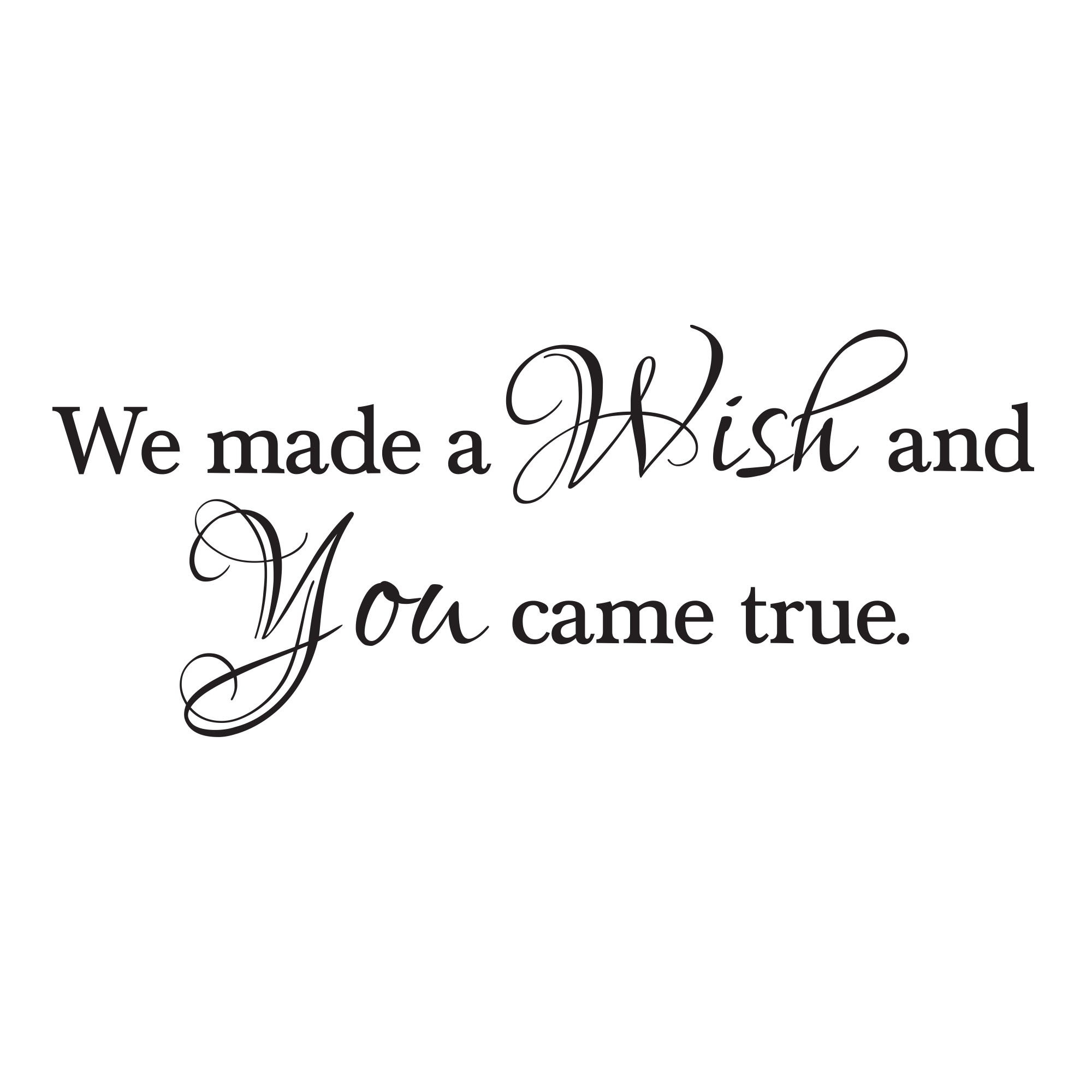 We Made a Wish Vinyl Wall Decal by Wild Eyes Signs, And You Came True, Nursery Lettering, Nursery Wall, Child's Modern Wall Sticker, CT4692 - Image 2