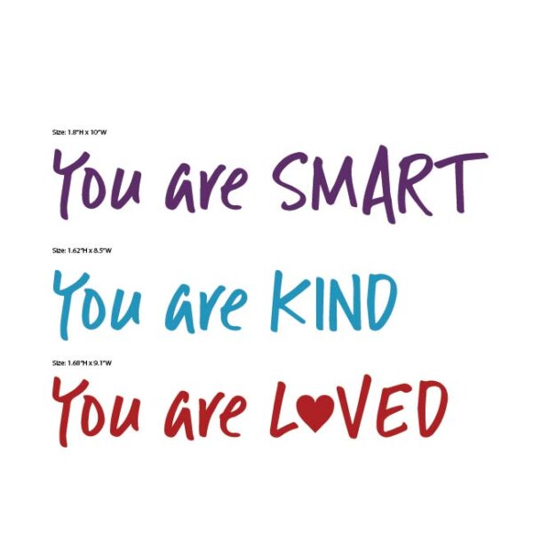 Custom for Susan- You are SMART, You are KIND, You are LOVED - Vinyl Wall Decal